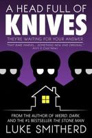 A Head Full of Knives 1499399081 Book Cover