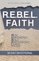 R.E.B.E.L. Faith 30-Day Devotional 1735990604 Book Cover