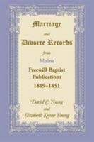 Marriage and Divorce Records from Freewill Baptist Publications, 1819-1851 078840136X Book Cover