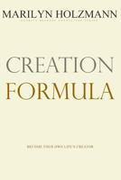 Creation Formula: Clarity Release Connection 1508888868 Book Cover