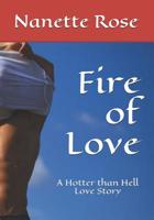 Fire of Love: A Hotter than Hell Love Story 1099653010 Book Cover