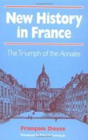 New History in France: The Triumph of the Annales 0252063732 Book Cover