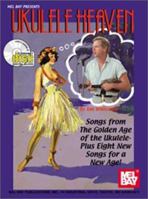 Mel Bay Ukulele Heaven: Songs from the Golden Age of the Ukulele 0786649518 Book Cover