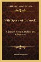 Wild Sports of the World 1018018549 Book Cover