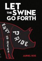 Let The Swine Go Forth 1838316086 Book Cover
