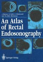 An Atlas of Rectal Endosonography 1447118820 Book Cover