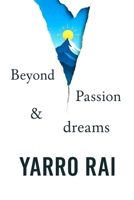 Beyond Passion and Dreams B0FK5GDQ76 Book Cover