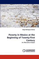 Poverty in Mexico at the Beginning of Twenty-First Century 3838334361 Book Cover