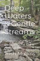 Deep Waters & Gentle Streams: Reminders That God is Always There B0GYJ88HHF Book Cover