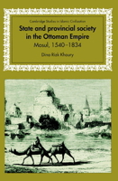 State and Provincial Society in the Ottoman Empire (Cambridge Studies in Islamic Civilization) 0521894301 Book Cover