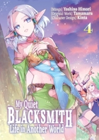 My Quiet Blacksmith Life in Another World: Volume 4 (Manga) 1718320736 Book Cover