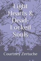 Light Hearts & Dead-Locked Souls B092PG4732 Book Cover