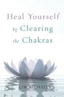 Heal Yourself by Clearing the Chakras 9949518458 Book Cover