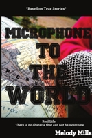 Microphone to the World 1329460677 Book Cover