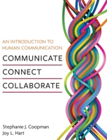 An Introduction to Human Communication: Communicate, Connect, Collaborate B0CK8D18NR Book Cover