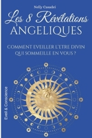 Les 8 révélations Angéliques: Comment éveiller l'être divin qui sommeille en vous ? (French Edition) 2958824330 Book Cover