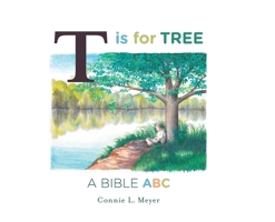 T Is for Tree : A Bible ABC 1944555277 Book Cover