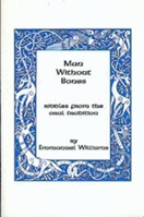 Man Without Bones: Riddles from the Oral Tradition 1885003501 Book Cover