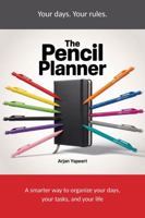 The Pencil Planner: A smarter way to organize your days, your tasks, and your life. B0GTWZFKWM Book Cover