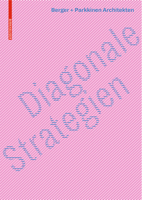 Diagonale Strategien: Berger + Parkkinen Architekten 3035611998 Book Cover