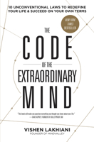 The Code of the Extraordinary Mind: 10 Unconventional Laws to Redefine Your Life and Succeed On Your Own Terms 1623367085 Book Cover
