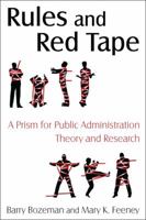 Rules and Red Tape: A Prism for Public Administration Theory and Research: A Prism for Public Administration Theory and Research 0765623358 Book Cover