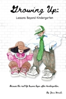 Growing Up:: Lessons Beyond Kindergarten B0DSJMPNVB Book Cover