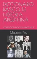 DICCIONARIO BÁSICO DE HISTORIA ARGENTINA: COLECCIÓN DICCIONARIOS Nº 11 (DICCIONARIOS BÁSICOS POR DISCIPLINA) 987171940X Book Cover