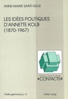 Les Idées Politiques d'Annette Kolb (1870-1967): La France, l'Allemagne Et l'Europe 3906750396 Book Cover