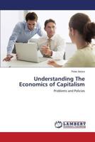 Understanding The Economics of Capitalism: Problems and Policies 3659560200 Book Cover