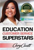 Education Customer Service Superstars: Six attitudes that bring out our best 1542345049 Book Cover