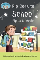 Pip and Pepper: Pip Goes to School / Pip va à l'école. A bilingual book written in English and French 9811763097 Book Cover