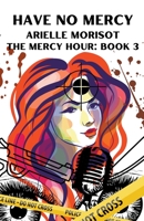 Have No Mercy B0C35KSQYS Book Cover