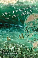 The Vengeance of the Skull: The Brig Girls and the Skull Book 2 1838276904 Book Cover