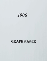 1906 Graph paper: Perfect for math, science, Statistics, Physical ,Quad Ruled 5x5,150 Pages ,Large (8.5 x 11 inches). 167894727X Book Cover