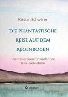 Die Phantastische Reise Auf Dem Regenbogen 3734515181 Book Cover