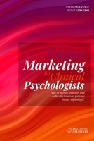 Digital Marketing for Clinical Psychologists: How to attract, educate, and (ethically) convert patients in the “digital age” B0GXFY94CC Book Cover