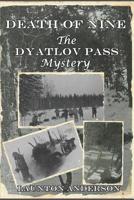Death of Nine: The Dyatlov Pass Mystery 0578445220 Book Cover