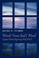 Words From God's Word: Topical Words Beginning With A B C 1432733044 Book Cover