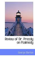 Review of Dr. Pressly on Psalmody 1018324453 Book Cover