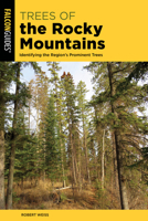 Trees of the Rocky Mountains: Identifying the Region's Prominent Trees 1493086529 Book Cover