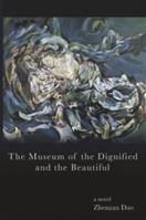 The Museum of the Dignified and the Beautiful 1633182959 Book Cover