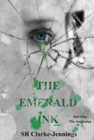 The Emerald Ink: Part One-The Awakening 1523464836 Book Cover
