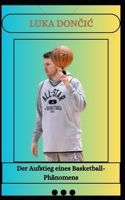 LUKA DONCIC Der Aufstieg eines Basketball-Phänomens (German Edition) B0DVTD6X1F Book Cover