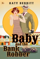 Baby and the Bank Robber 1959036505 Book Cover
