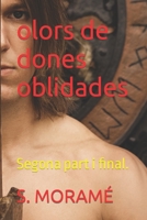 olors de dones oblidades: Segona part i final. B0B8XNMSKD Book Cover