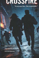 CROSSFIRE: Everyone lies. The truth kills(Psychological thriller suspense novel) B0GQPW489V Book Cover