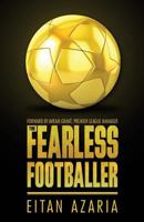 The Fearless Footballer 1517034027 Book Cover