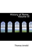 History of Rome, Vol. 3 (Classic Reprint) 0469349263 Book Cover