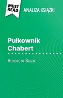 Pulkownik Chabert ksiazka Honoré de Balzac (Analiza ksiazki): Pelna analiza i szczególowe podsumowanie pracy (Polish Edition) 2808615582 Book Cover